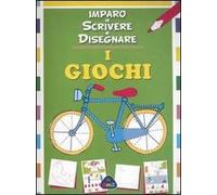 I giochi. Imparo a scrivere e disegnare. Ediz. illustrata
