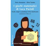 I giochi matematici di fra' Luca Pacioli. Trucchi, enigmi e passa