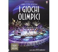 I giochi olimpici. Con adesivi. Ediz. illustrata