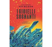 I gioielli sognanti e altri gioielli