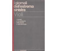 I giornali dell’estrema sinistra i tranelli e le ambiguità della lingua e dell’ideologia