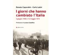 I giorni che hanno cambiato l'Italia. 2 giugno 1946 e 12 maggio 1974 - Cap...