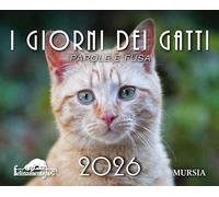 I GIORNI DEI GATTI. CALENDARIO 2026 - AA.VV. - Ugo Mursia Editore