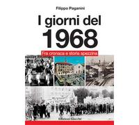 I giorni del 1968. Fra cronaca e storia spezzina