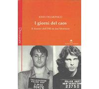 I giorni del caos. Il dossier dell'FBI su Jim Morrison