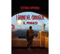 I giorni del cordoglio. Il monaco - Ramunno Stefano