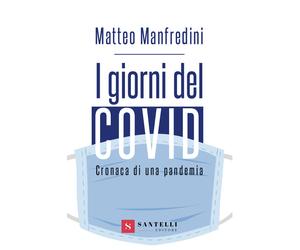 I giorni del covid. Cronaca di una pandemia - Manfredini Matteo
