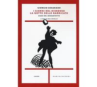 I giorni del dissenso. La notte delle barricate. Diari del Sessantotto