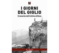 I giorni del giglio. Cronache dell'ultima difesa