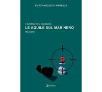 I giorni del giudizio. Le Aquile sul Mar Nero