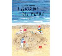 I giorni del mare. Ediz. a colori - Penazzi Irene