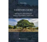 I giorni del sacro. Ritualità ancestrale della Valnerina ternana