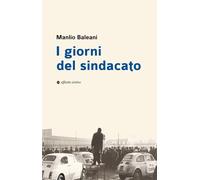 I giorni del sindacato. In appendice documenti inediti della prima Segretaria Un