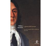 I giorni del terrore. La storia segreta della rivoluzione (Vol. 3)