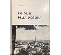 I giorni della diossina. Seveso: la verità di un protagonista