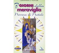 I giorni della meraviglia. Guida alla Novena di Natale