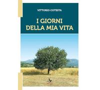Libri Vittorio Cotesta - I Giorni Della Mia Vita