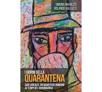 I giorni della quarantena. San Lorenzo. Un quartiere romano ai tempi del coronavirus