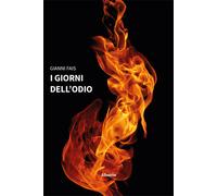 I giorni dell'odio - Fais Gian Piero