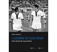 I giorni di Gigi Riva