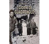 I giorni di Guadagnolo