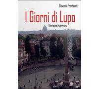 I giorni di Lupo di Giovanni Fronterré, 2016, Youcanprint