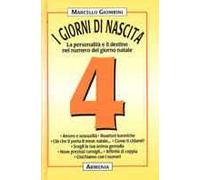 I giorni di nascita. 4 la personalità e il destino nel numero del giorno natale