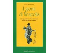 I giorni di Neapolis. Vita quotidiana e vicende storiche nella città greca e romana