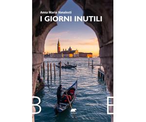 I giorni inutili - Vanalesti Anna Maria