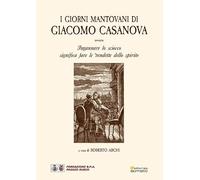 I giorni mantovani di Giacomo Casanova