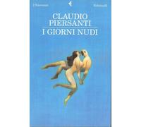 I giorni nudi [Dec 28, 2009] Piersanti, Claudio