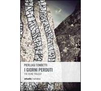 I giorni perduti. The rune trilogy. Vol. 1