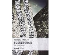 I giorni perduti. The rune trilogy. Vol. 1