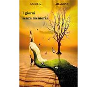 I giorni senza memoria