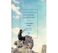 I giorni veri. Diario della Resistenza