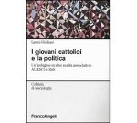 I giovani cattolici e la politica. Un'indagine su due realtà associative: AGESCI e RnS