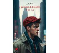 I giovani di Holden. Vol. 12