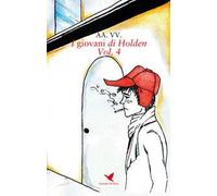 I giovani di Holden. Vol. 4