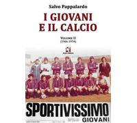 I giovani e il calcio. Vol. 2: (1966-1974)