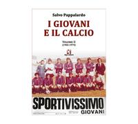 I giovani e il calcio. Volume II (1966-1974), Salvatore Pappalardo, Algra Ediz.