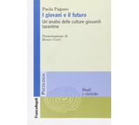 I giovani e il futuro. Un'analisi delle culture giovanili tarantine [Paperback]