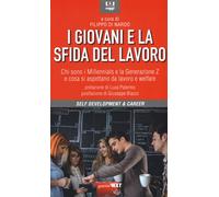 I giovani e la sfida del lavoro. Chi sono i Millennials e la Generazione Z...