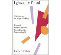 I giovani e l'alcol. Il fenomeno del binge drinking