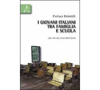 I giovani italiani tra famiglia e scuola