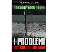 I giovani nel Calcio Italiano: Le scuole calcio e i settori giovanili, il campionato Primavera poco allenante, le seconde squadre (le squadre ... (i tablet, smartphone, videogiochi)