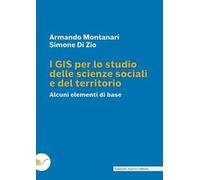 I GIS per lo studio delle scienze sociali e del teritorio. Alcuni elementi di base