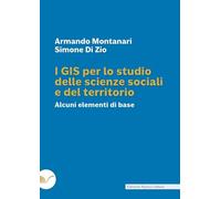I GIS per lo studio delle scienze sociali e del teritorio. Alcuni elementi di base