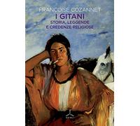I gitani. Storia, leggende e credenze religiose