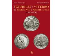 I giubilei e Viterbo da Bonifacio VIII a Paolo III Farnese (1330-1550)