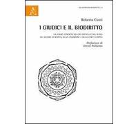 I giudici e il biodiritto. Un esame «concreto» dei casi difficili e del ruolo del giudice di merito, della Cassazione e delle Corti europee